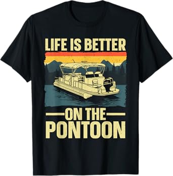 Funny Pontoon Boat Art For Men Women Boating Pontoon Captain T-Shirt