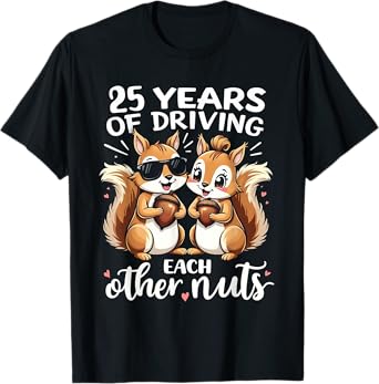 25 Years Of Driving Each Other Nuts Funny Couple Anniversary T-Shirt