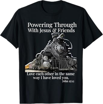 VBS Railway Train Powering Through With Jesus John 15:12 T-Shirt