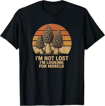 Morel Mushrooms Hunter, Funny, I'm not Lost, T-Shirt