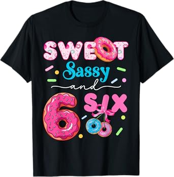 Sweet Sassy And six 6th Birthday Donut Girl Funny Donut T-Shirt