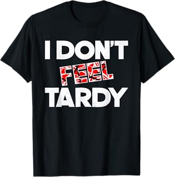 Vintage I Don't Feel Tardy Classic Rock Music Graphic T-Shirt