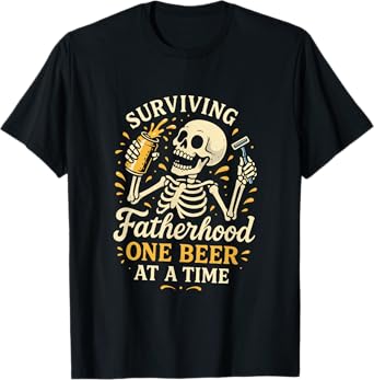 Surviving Fatherhood - Funny Dad Skeleton Beer Joke T-Shirt