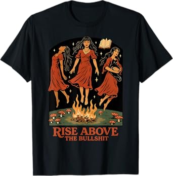 Rise Above The Bullshit Funny Witches Halloween Feminist T-Shirt