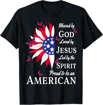 Blessed By God - Loved By Jesus, Proud American Sunflower T-Shirt