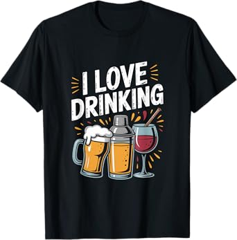 I Love Drinking Cheers Beer Wine Fun T-Shirt