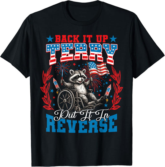 Back It Up Terry Put It In Reverse Funny Raccoon 4th Of July T-Shirt