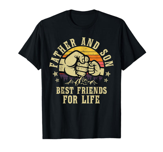 Father and Son Best Friends for Life Gifts Birthday Dad T-Shirt