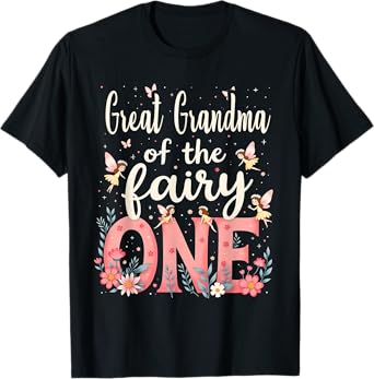 1st Birthday Magical Floral Great Grandma Of The Fairy One T-Shirt