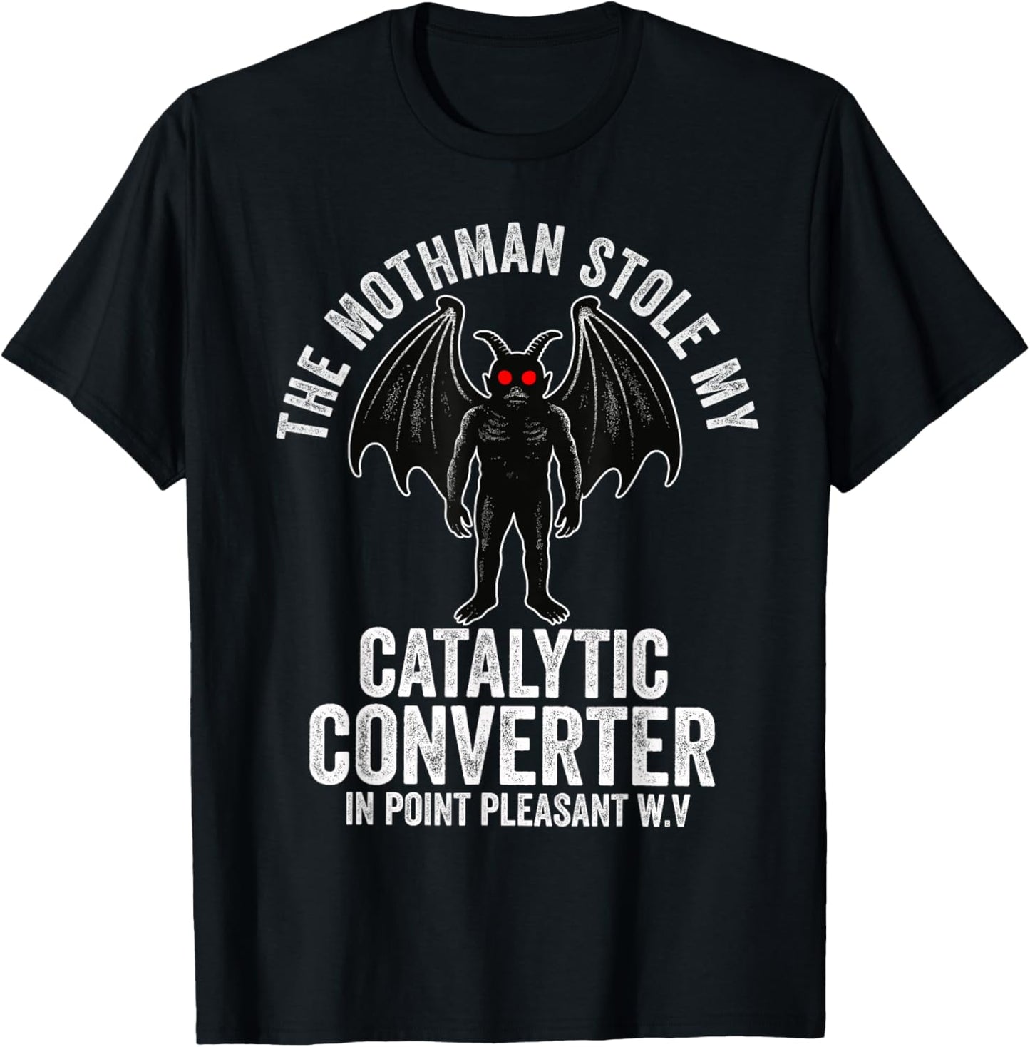 mothman Stole My Catalytic Converter Funny Mothman cryptic T-Shirt
