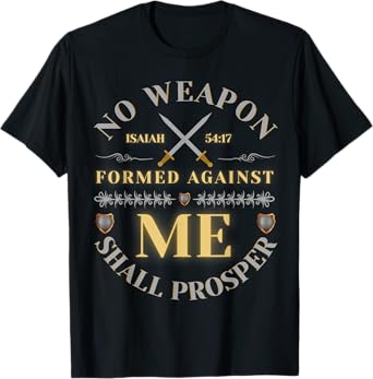 No Weapon Form Against Me Shall Prosper Cute Christian T-Shirt