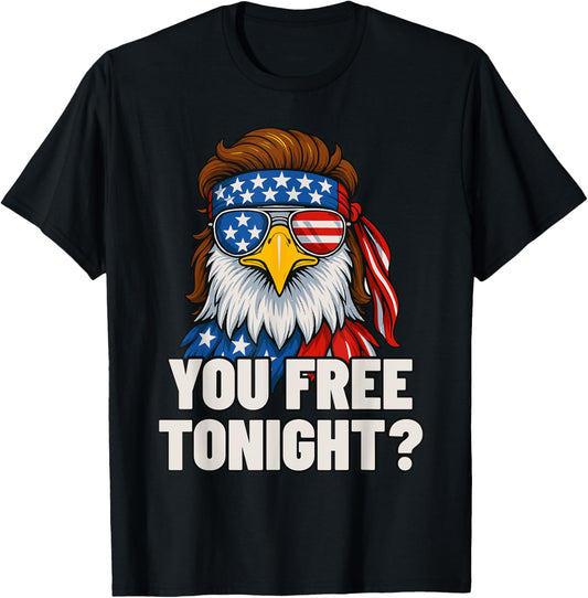 You Free Tonight 4th Of July Funny Independence Day Vintage T-Shirt