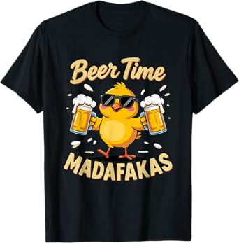 Beer Time Madafakas Funny Drinking Men Women T-Shirt