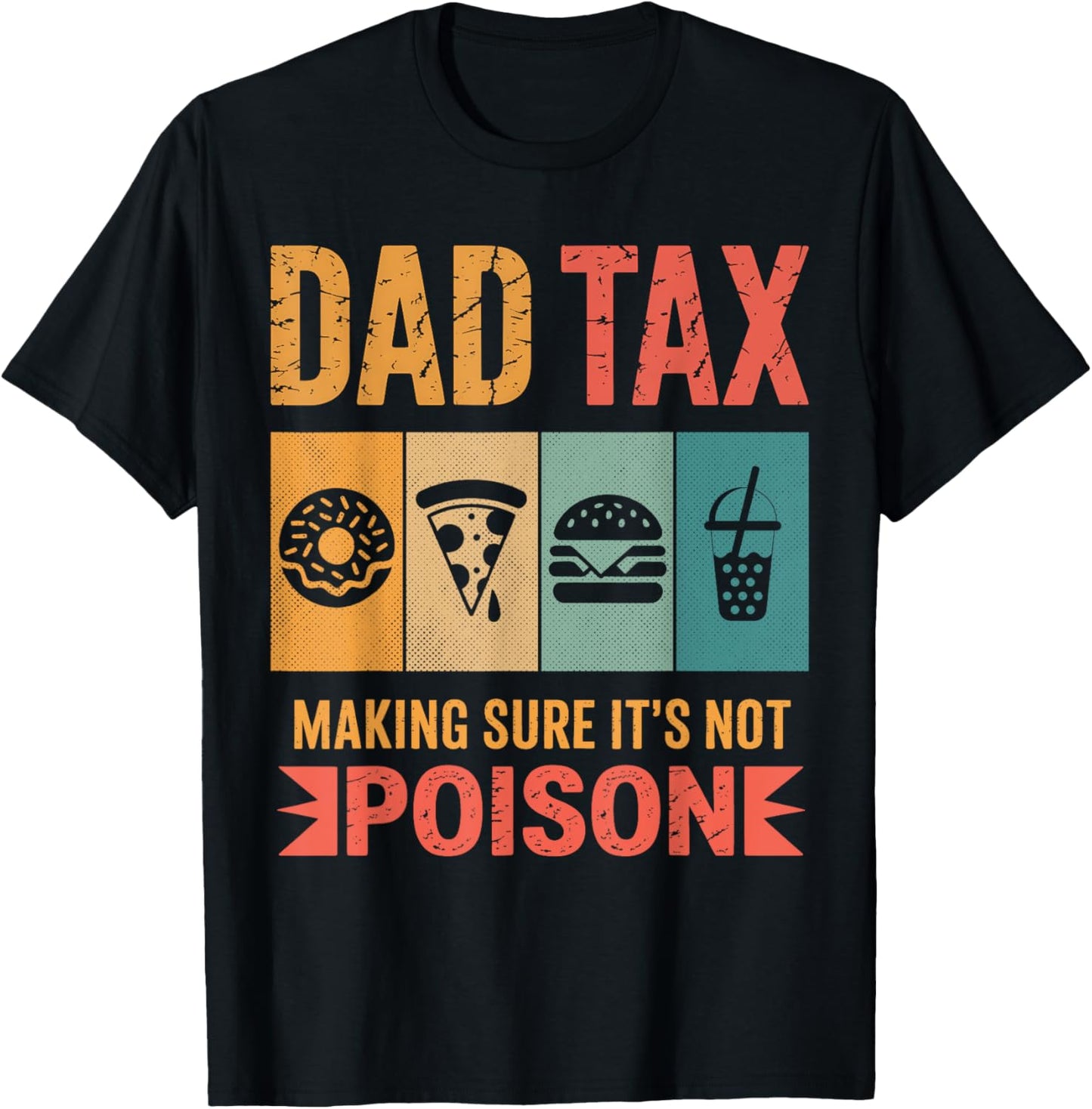 Funny Dad Tax Unique Father's Day T-Shirt