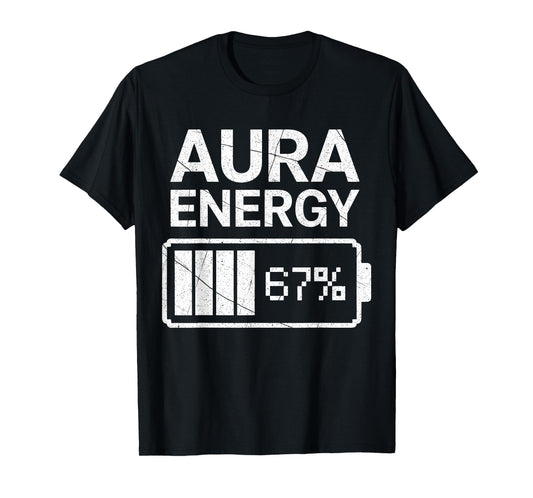 Aura Energy at 67 Funny Six Seven Meme Gen Alpha Slang T-Shirt
