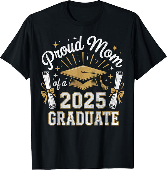 Proud Mom of A 2025 Graduate Senior Graduation 2025 Mom T-Shirt