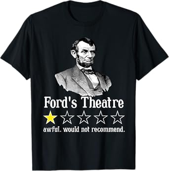 Abraham Lincoln Rating Ford's Theatre T-Shirt