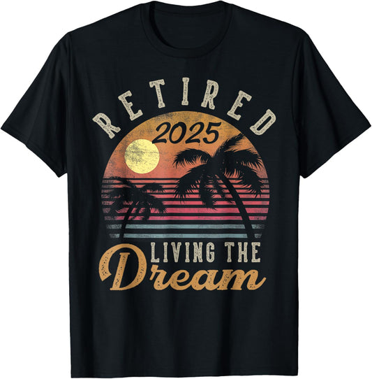 Retired 2025 Living The Dream Retirement Gifts Vintage Beach T-Shirt