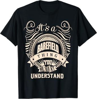 It is a BAREFIELD thing Gifts T-Shirt