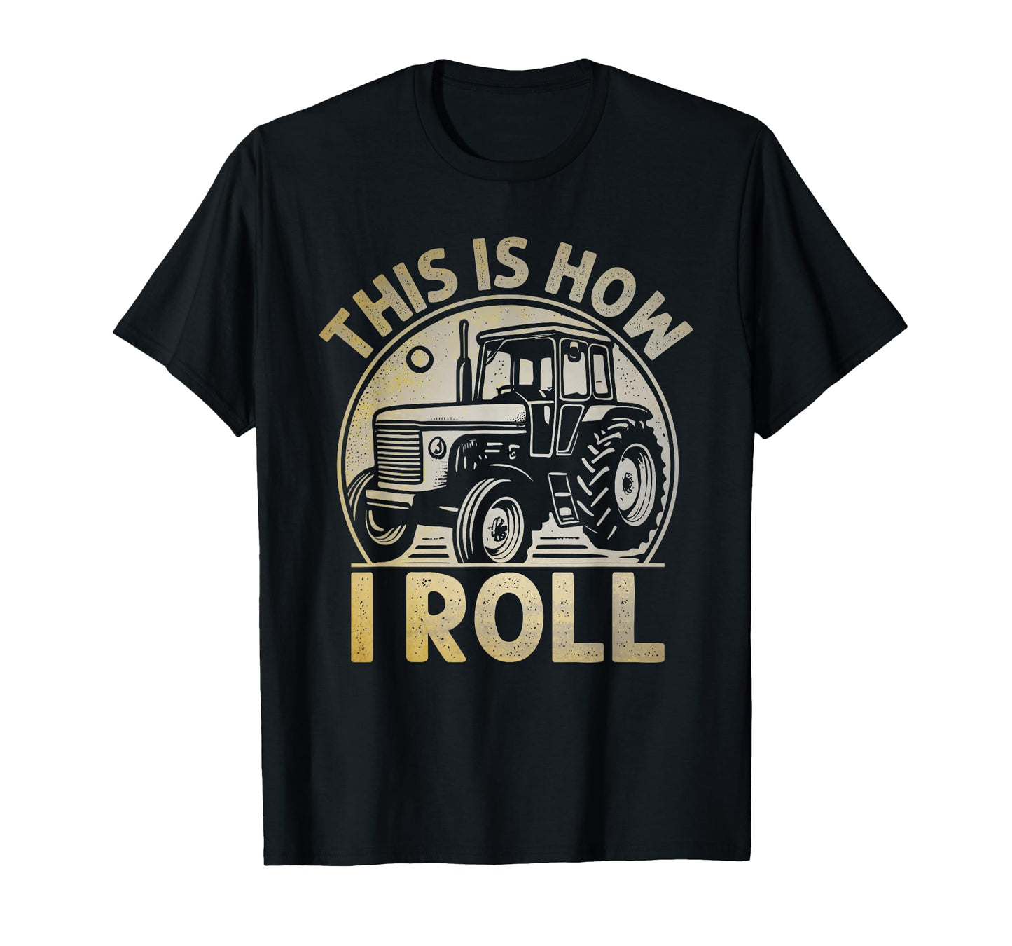 This Is How I Roll Funny Tractor Farmer Gift T-Shirt