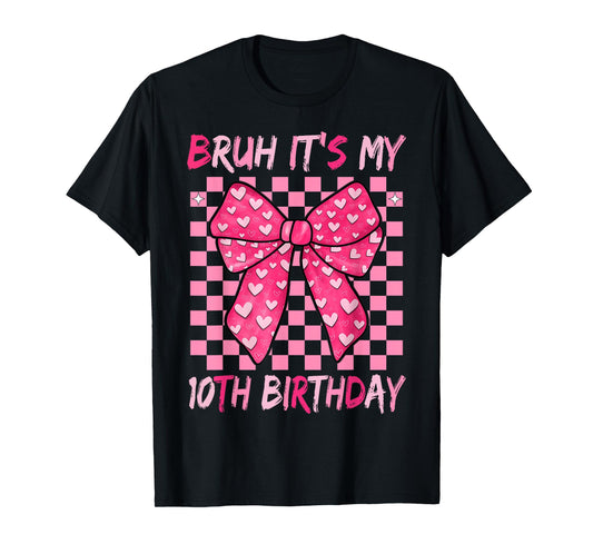 Bruh It's My 10th Birthday Coquette Bow 10 Year Old T-Shirt