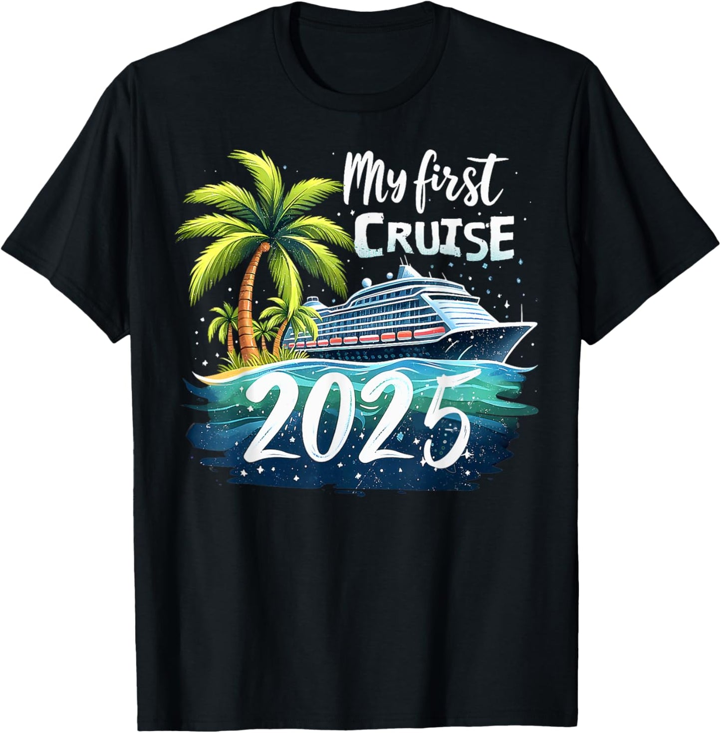 My First Cruise 2025 Funny First Time Cruise Vacation 2025 T-Shirt