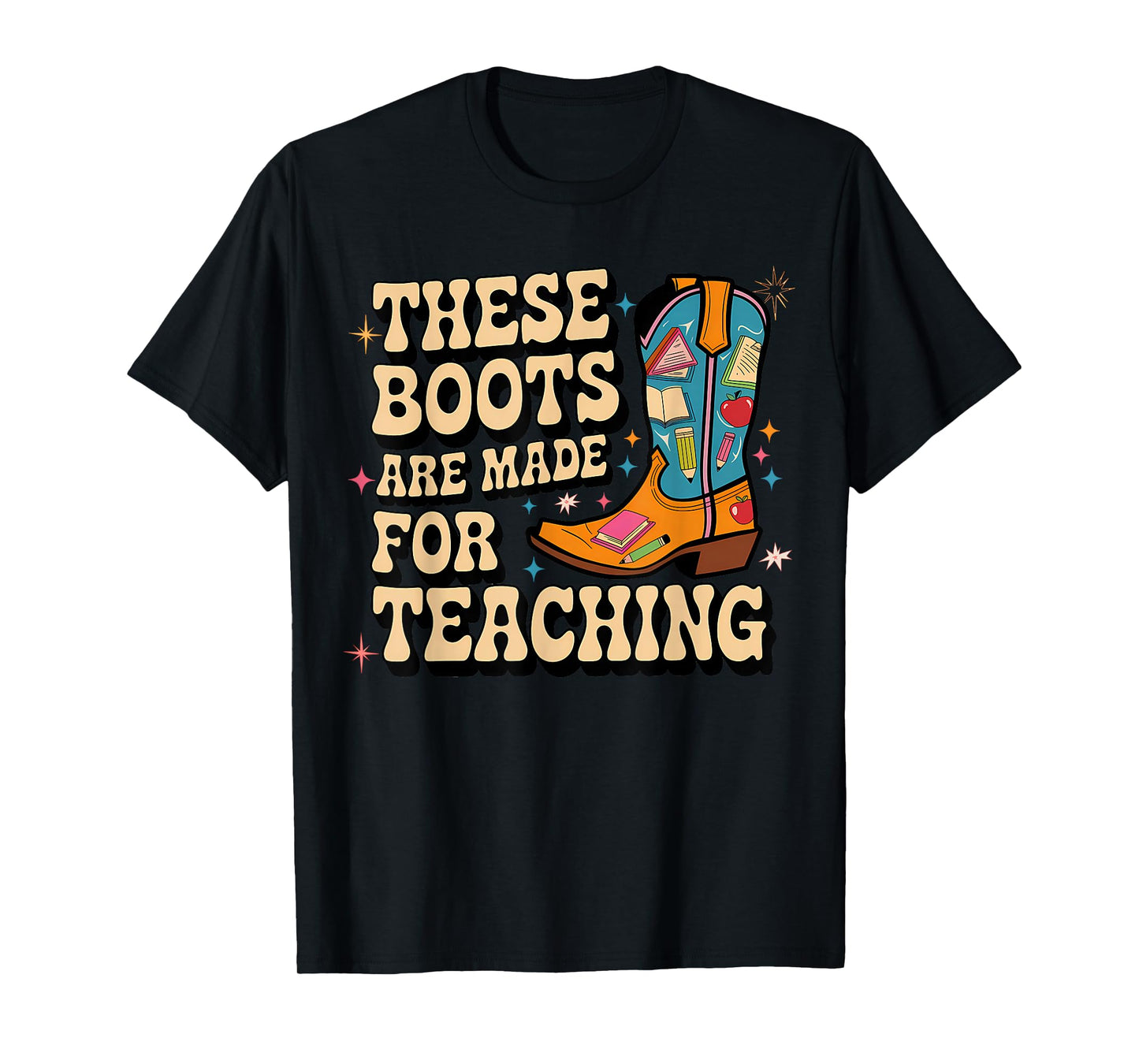 These Boots Are Made For Teaching Bruh We Back Teacher Funny T-Shirt