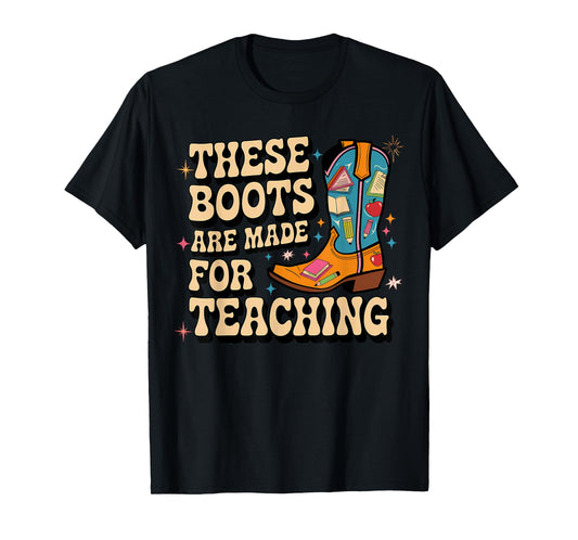 These Boots Are Made For Teaching Bruh We Back Teacher Funny T-Shirt