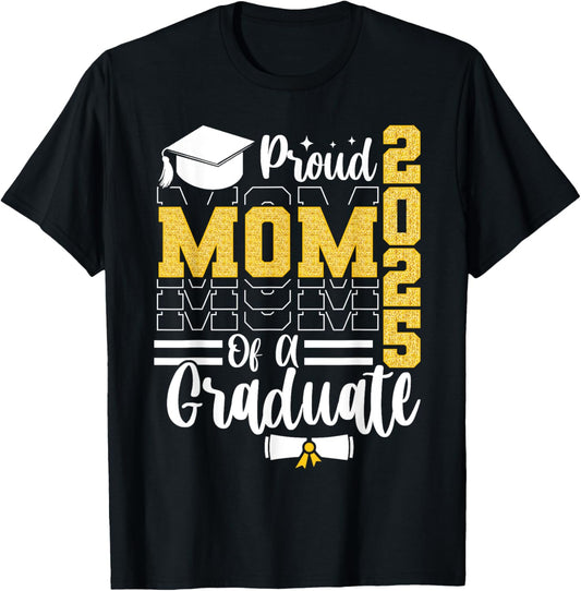 Proud Mom of A 2025 Graduate Senior Class of 2025 Graduation T-Shirt