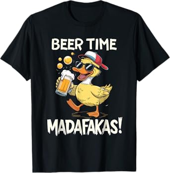 Beer Time Madafakas Funny Drinking Men Women T-Shirt