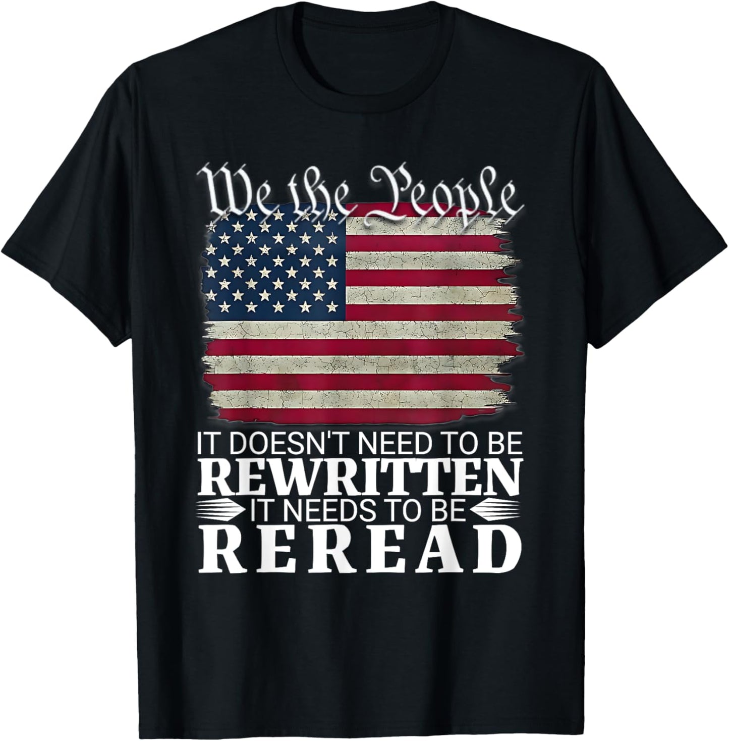 We the People It Doesn't Have to Be Rewritten Patriotic T-Shirt