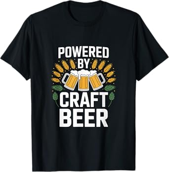 Powered by Craft Beer Beer Lovers Unite T-Shirt