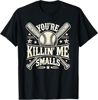 You're Killin' Me Smalls Vintage Baseball Graphic Funny Cool T-Shirt
