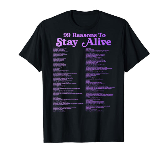 99 Reasons To Stay Alive Mental Health Cute Positive (BACK) T-Shirt