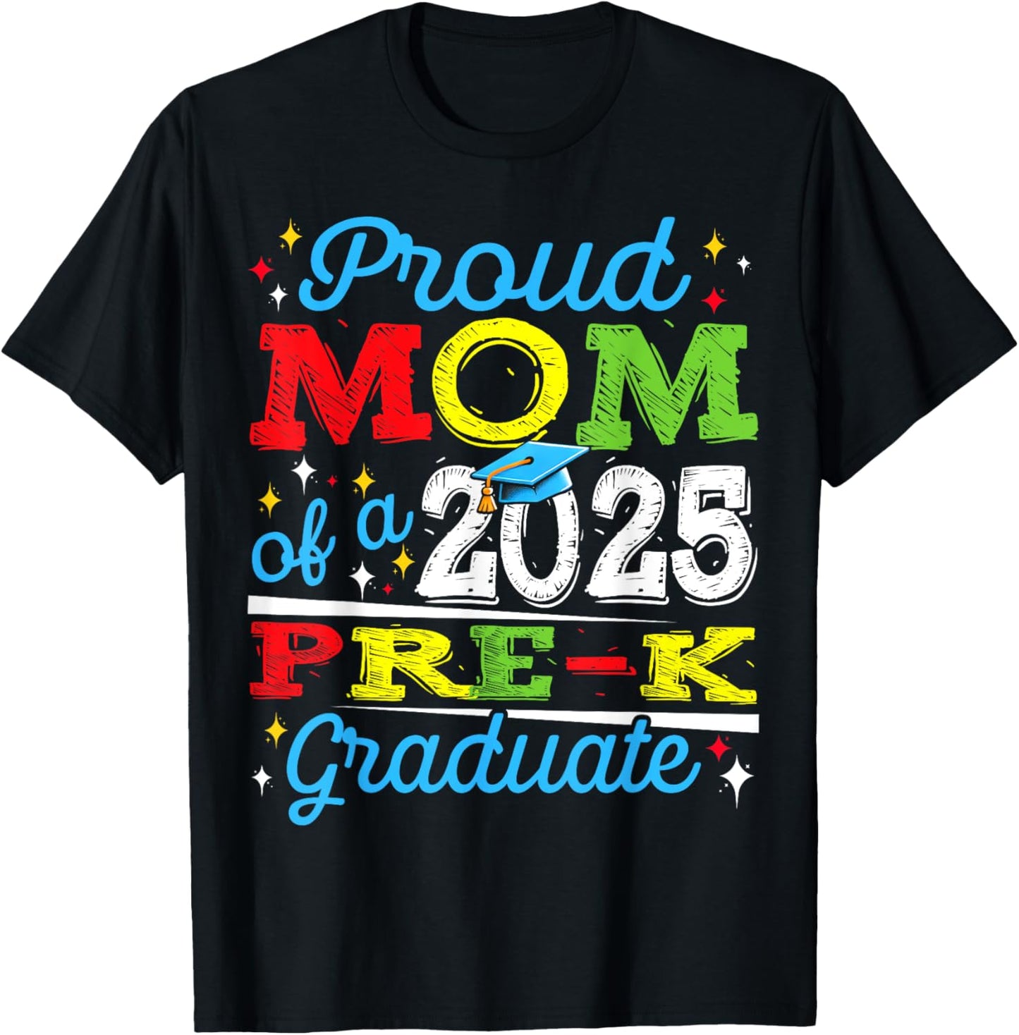 Funny Proud Mom of a Class of 2025 Pre-k Graduate T-Shirt
