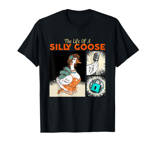 Funny Goose Meme Show Girl Tee The Life of a Silly Goose T-Shirt
