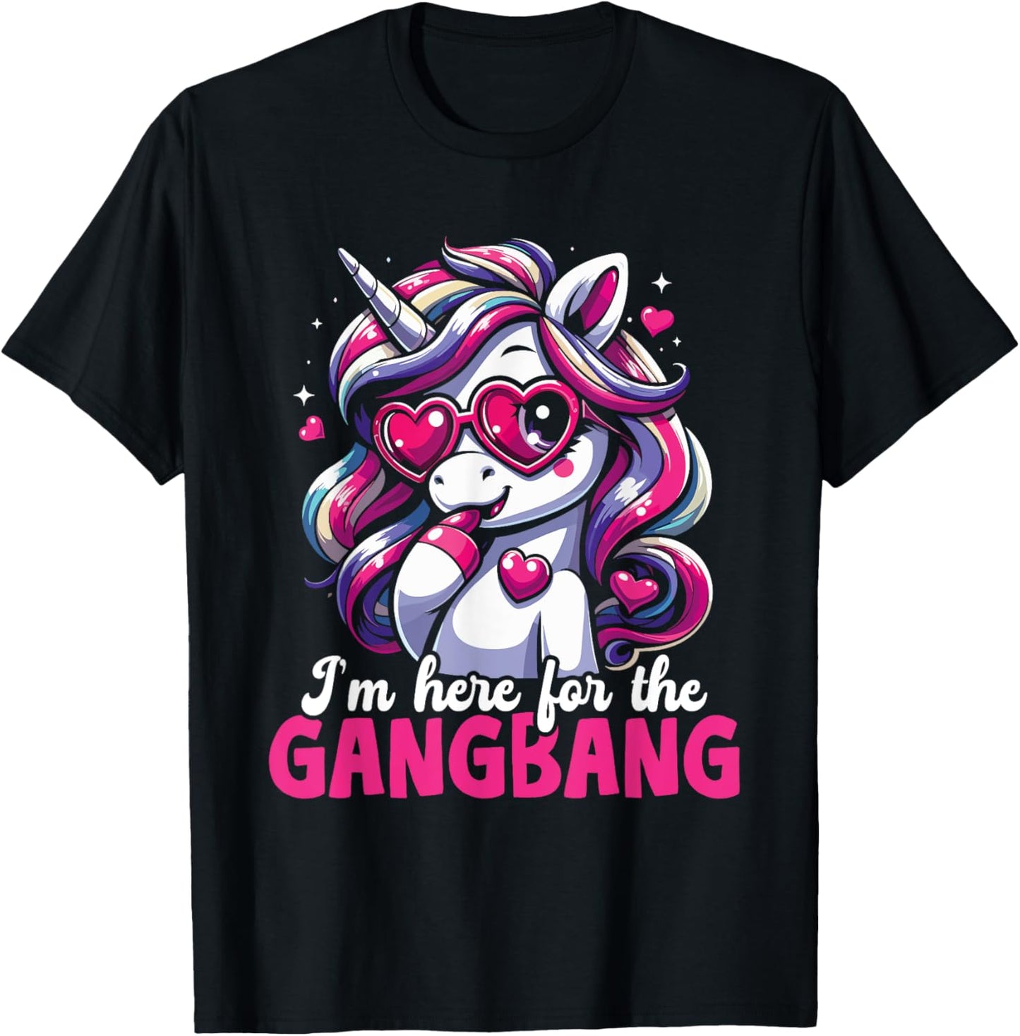 I'm just here for the Gangbang Unicorn T-Shirt