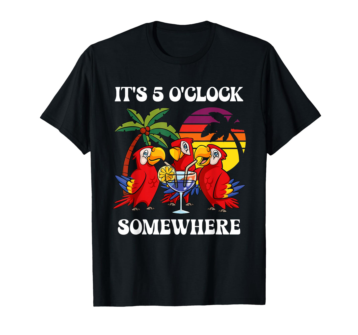 It's 5 O'clock Somewhere Vacation Drinking Parrot T-Shirt