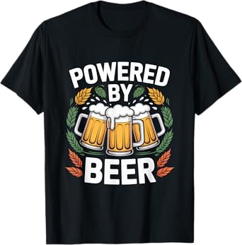 Powered by Beer Enthusiast Brewing Humor Lager T-Shirt