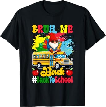 We Back To School Gnome On School Bus Teachers Students T-Shirt