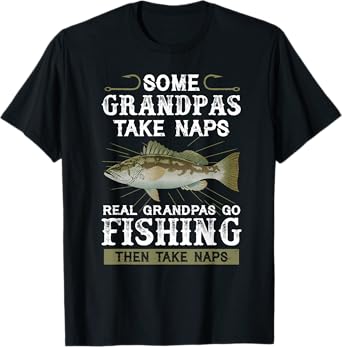 Some grandpas take naps real grandpas go fishing T-Shirt