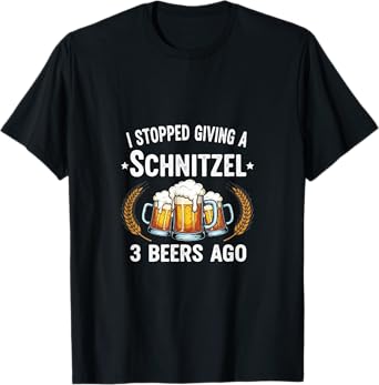 Oktoberfest I Stopped Giving A Schnitzel 3 Beers Ago T-Shirt