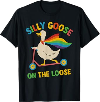 Silly Goose on the Loose Funny meme for Pride Month LGBTQ T-Shirt