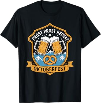 Prost Prost Repeat Oktoberfest Beer Pretzel Bavaria Munich T-Shirt