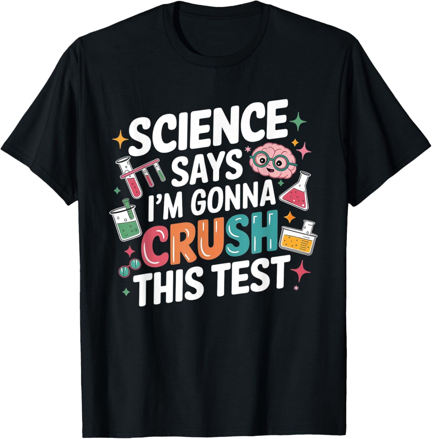 Science Says I'm Gonna Crush This Test Teacher Testing Day Funny Tee by TeeBrew