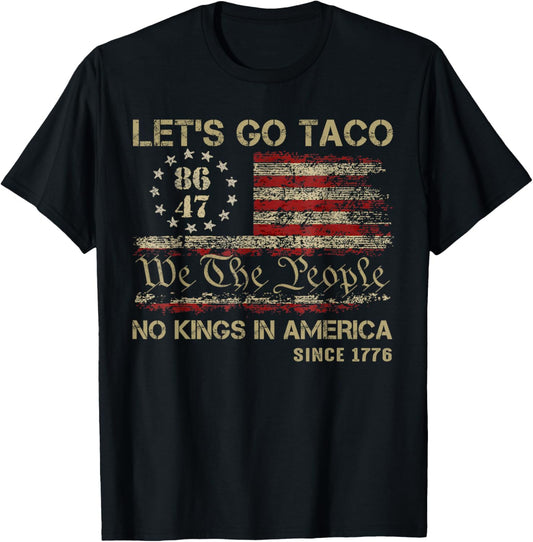 Let's Go Taco No Kings In America Since 1776 American Flag T-shirt