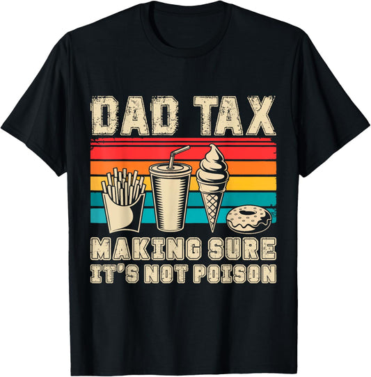 Retro Dad Tax Making Sure It's Not Poison Funny Father's Day T-Shirt