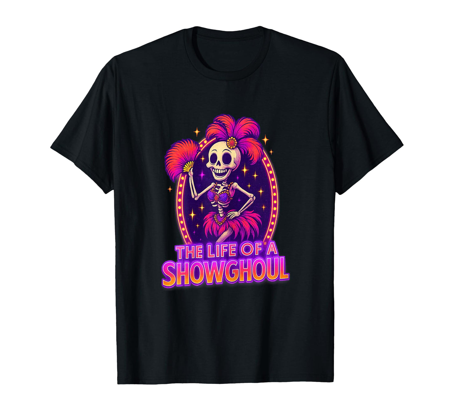 The Life of a Showghoul Retro Funny Halloween Show Skeleton T-Shirt