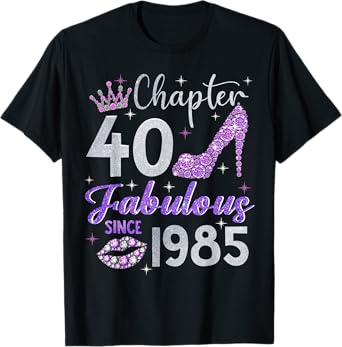 Chapter 40 Fabulous Since 1985 40th Birthday Women Girl T-Shirt