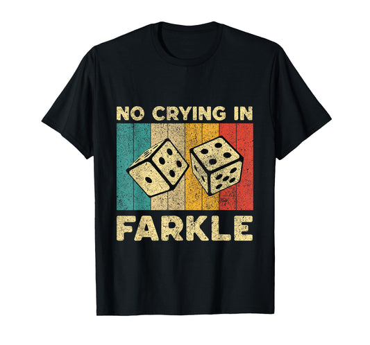 No Crying In Farkle Vintage Farkle Dice Game Mens Womens T-Shirt